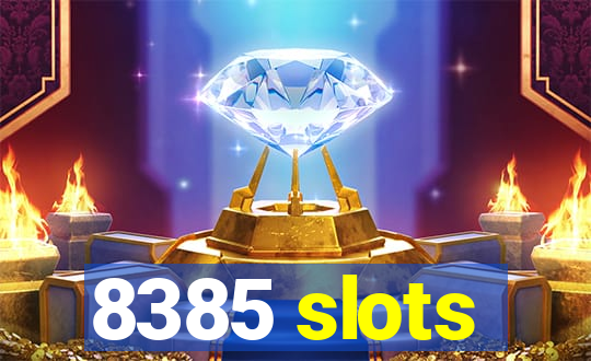 8385 slots